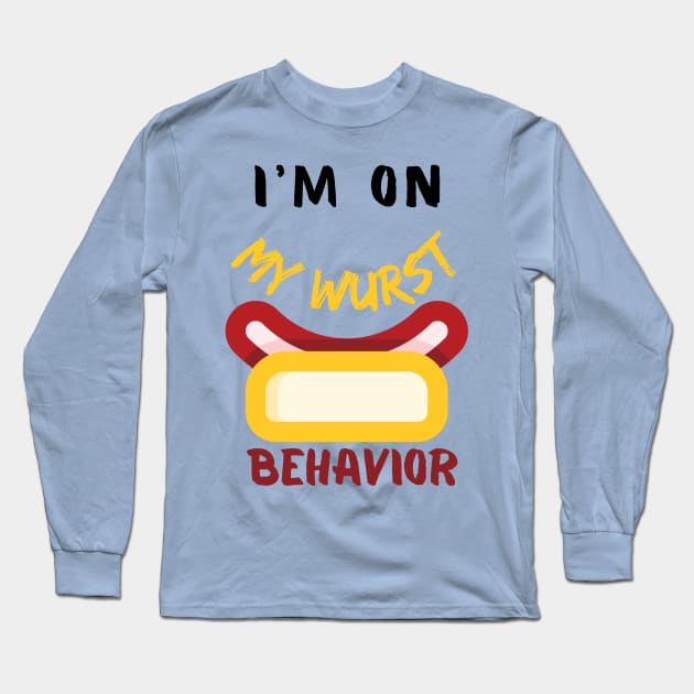 I M ON MY WURST BEHAVIOT Long Sleeve T-Shirt by Clouth Clothing 